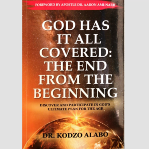 God Has It All Covered: The End From The Beginning