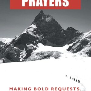 Audacious Prayers: Making Bold Requests. Expecting Answers